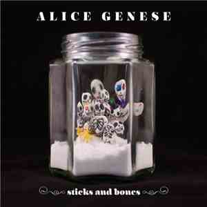 Alice Genese - Sticks And Bones