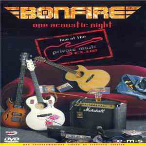 Bonfire - One Acoustic Night (Live At The Private Music Club)