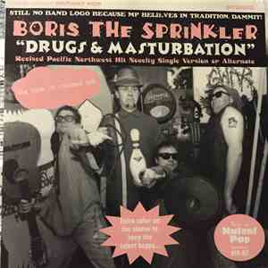Boris The Sprinkler - Drugs & Masturbation