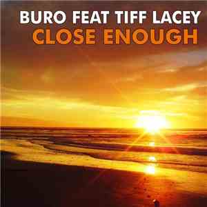 BuRo Feat Tiff Lacey - Close Enough