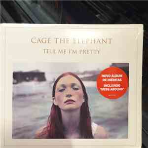 Cage The Elephant - Tell Me I'm Pretty