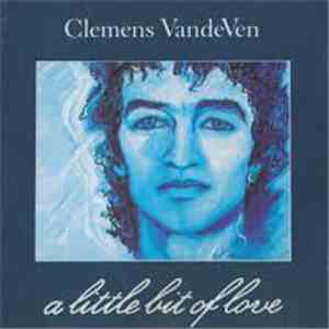 Clemens VandeVen - A Little Bit Of Love