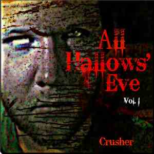 Crusher  - All Hallow's Eve (Volume I)