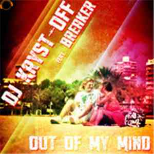 DJ Kryst-Off Feat. Breaker  - Out Of My Mind