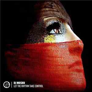 DJ Moshu - Let The Rhythm Take Control