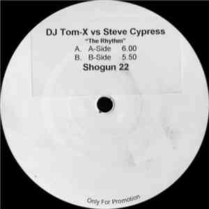 DJ Tom-X vs Steve Cypress - The Rhythm