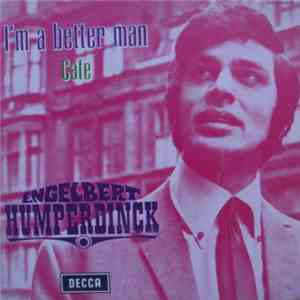 Engelbert Humperdinck - I'm A Better Man (For Having Loved You) / Cafe