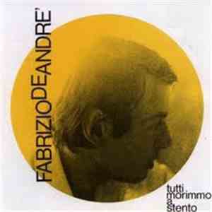 Fabrizio De André - Tutti Morimmo A Stento