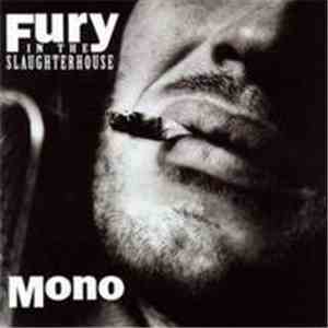 Fury In The Slaughterhouse - Mono