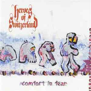 Heroes Of Switzerland - Comfort In Fear