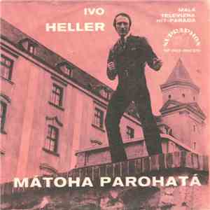Ivo Heller / Jana Beláková A Sally Sellingová - Mátoha Parohatá / Daruj Mi  ...