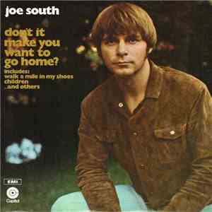 Joe South - Don't It Make You Want To Go Home