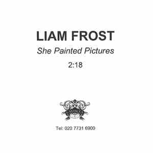 Liam Frost - She Painted Pictures