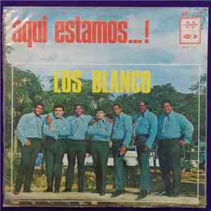 Los Blanco - Aqui Estamos...!