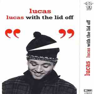 Lucas  - Lucas With The Lid Off