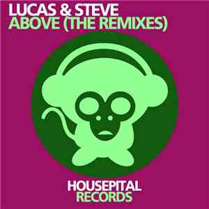 Lucas & Steve - Above (The Remixes)