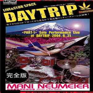 Mani Neumeier - Daytrip Video Schedule : 2004年8月号（Mani Neumeier（マニ・ノイマイヤー）japan Tour 2004 Part1 : Solo