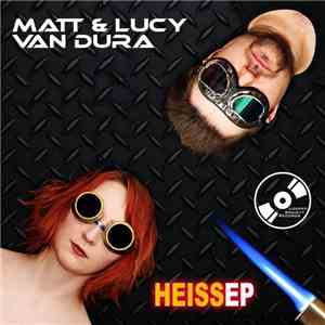 Matt van Dura, Lucy van Dura - Heiss EP