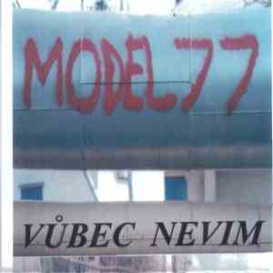 Model 77 - Vůbec nevim