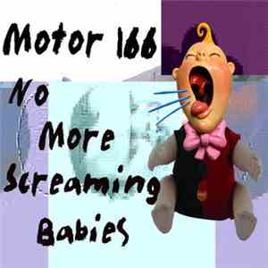 Motor 166 - No More Screaming Babies