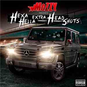 Mozzy - Hexa Hella Extra Head Shots