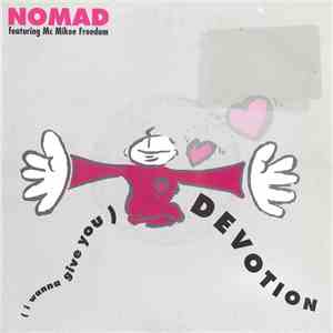 Nomad Featuring Mc Mikee Freedom - (I Wanna Give You) Devotion