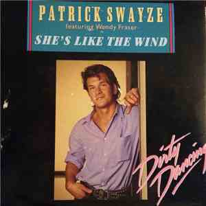 Patrick Swayze Featuring Wendy Fraser - She's Like The Wind