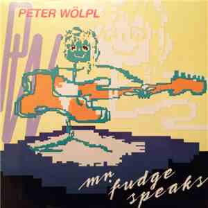 Peter Wölpl - Mr. Fudge Speaks