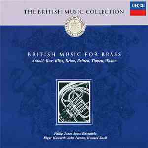 Philip Jones Brass Ensemble, Elgar Howarth, John Iveson, Howard Snell - British Music For Brass