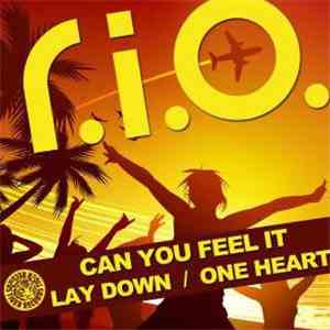 R.I.O. - Can You Feel It / Lay Down / One Heart