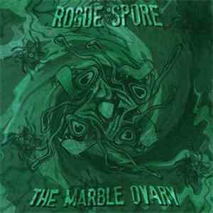 Rogue Spore - The Marble Ovary