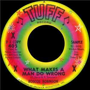 Roscoe Robinson - What Makes A Man Do Wrong