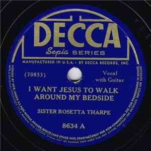 Sister Rosetta Tharpe - I Want Jesus To Walk Around My Bedside / Pure Relig ...