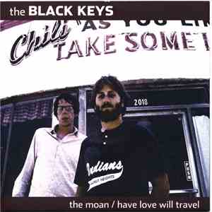 The Black Keys - The Moan / Have Love Will Travel