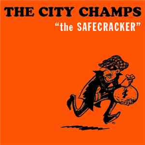 The City Champs - The Safecracker