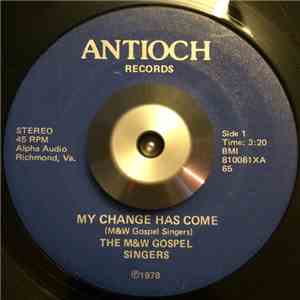 The M&W Gospel Singers - My Change Has Come / Our Testimony