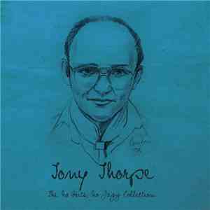 Tony Thorpe  - The No Hits, No Jazz Collection