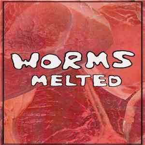Worms - Melted