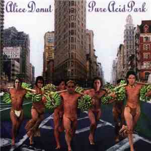 Alice Donut - Pure Acid Park
