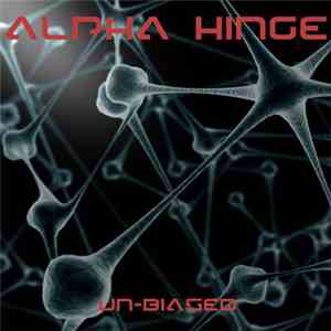 Alpha Hinge - Un-Biased