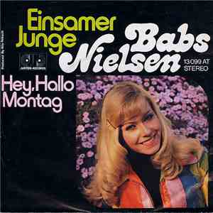 Babs Nielsen - Einsamer Junge / Hey, Hallo Montag