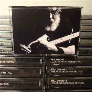 Bill Orcutt - Live At No Response