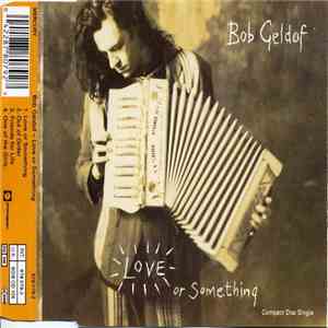 Bob Geldof - Love Or Something