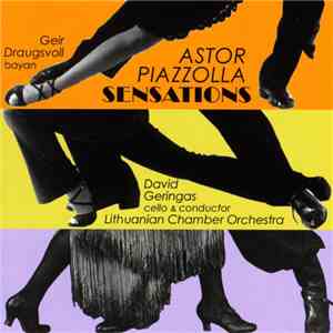 David Geringas, Lithuanian Chamber Orchestra, Geir Draugsvall - Astor Piazzolla Sensations