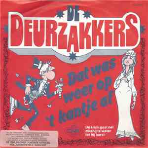 De Deurzakkers - Dat Was Weer Op 't Kantje Af