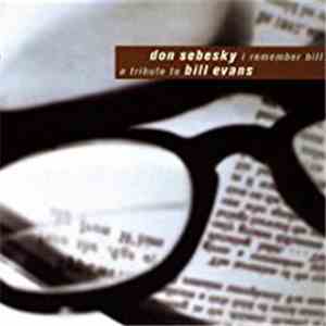 Don Sebesky - I Remember Bill (A Tribute To Bill Evans)