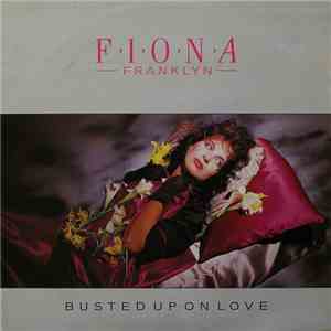 Fiona Franklyn - Busted Up On Love