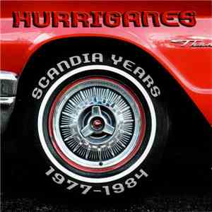 Hurriganes - Scandia Years 1977-1984