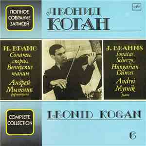 J. Brahms - Leonid Kogan, Andrei Mytnik - Sonatas, Scherzo, Hungarian Dance ...