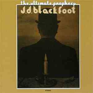 J. D. Blackfoot - The Ultimate Prophecy
